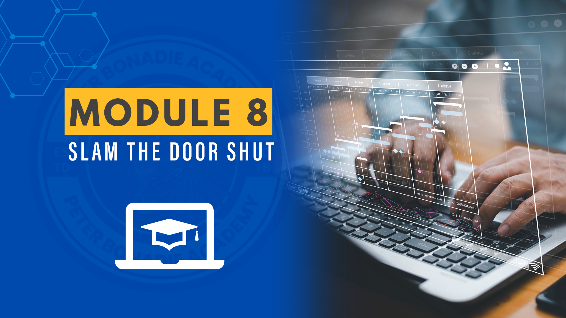 Module 8 Slam the Door Shut